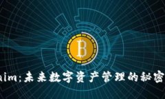 Tokenim：未来数字资产管理