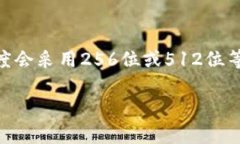 Tokenim 的私钥长度并没有官