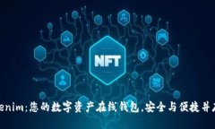 探索Tokenim：您的数字资产
