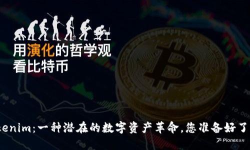 Tokenim：一种潜在的数字资产革命，您准备好了吗？